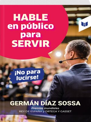 cover image of Hable en público para servir, ¡no para lucirse!
